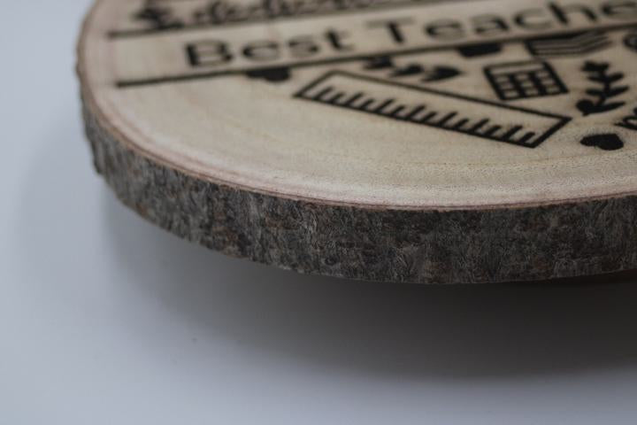 Best Teacher round, live edge plaque